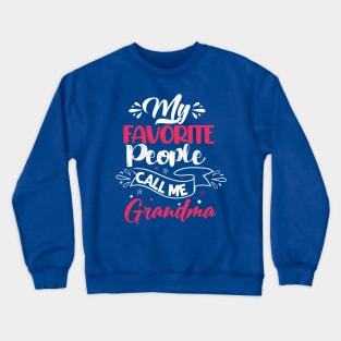 my favorite people call me grandma3 Crewneck Sweatshirt